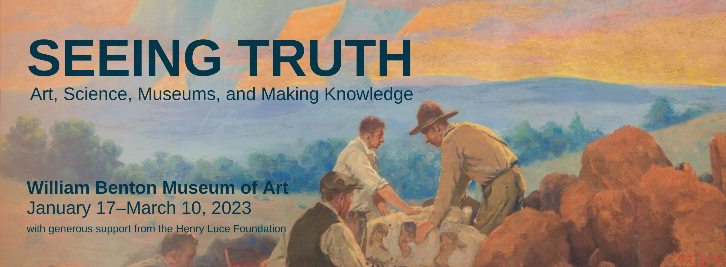 Seeing Truth: Art, Science, Museums, and Making Knowledge. William Benton Museum of Art, January 17–March 10, 2023.